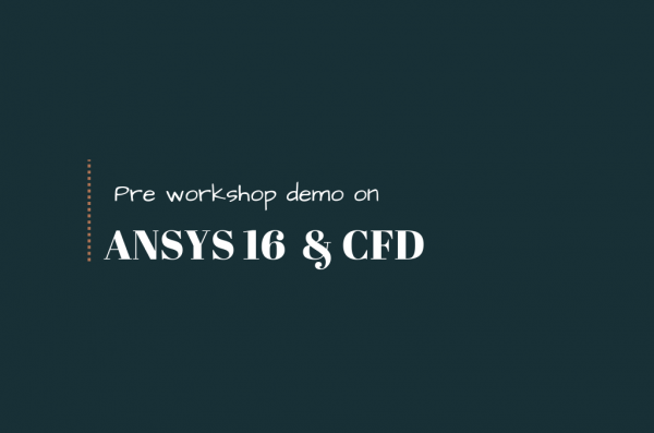 PE Dept organises pre-workshop demo on ANSYS 16
