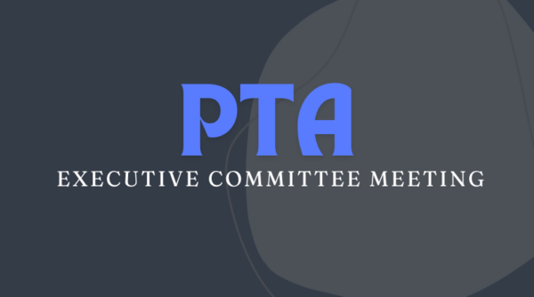 Parent Teacher Association (PTA) Executive Committee Meeting