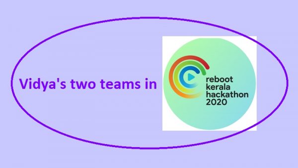 Vidya's two teams selected for Reboot Kerala Hackathon
