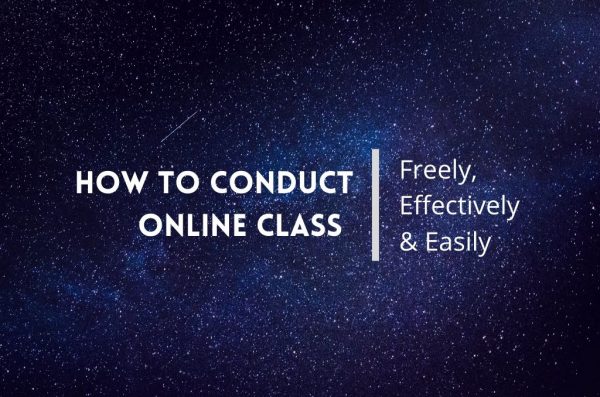 "How to conduct online classes freely, effectively and easily?"